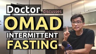 OMAD Intermittent Fasting - Doctor discusses One Meal A Day - Effective? Safe? Sustainable? Healthy?
