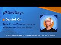 Daniel Oh: From Zero to Hero in Kubernetes Native Java