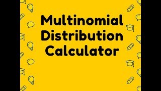 Multinomial Distribution Calculator