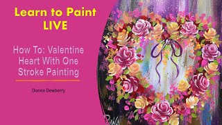 Learn to Paint One Stroke - LIVE: Valentine Heart | Donna Dewberry 2025