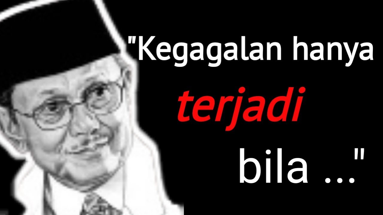 Kata Motivasi B. J. HABIBIE Meng Inspirasi Bijak B. J. Habibie - YouTube