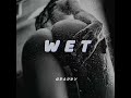 GDADDY - WET ( official audio )