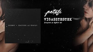 PETOFI - Vigasztestek