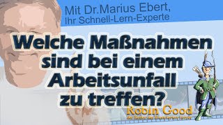 Welche Maßnahmen sind bei einem Arbeitsunfall zu treffen?