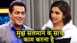 Deepika Padukone Wants To Work With Salman Khan