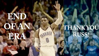 Russell Westbrook OKC Tribute || End of an Era || THANK YOU RUSS!