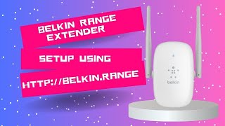 Belkin Range Extender Setup Using http://belkin.range Web Address