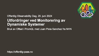 Utfordringer ved Monitorering av Dynamiske Systemer - Offentlig Observability Dag 2024