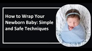 Essential Newborn Wrapping Tips for New Parents at Home #babycaretips #newbornparenting