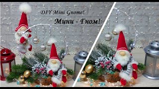 Очаровательные мини Гномики для любого новогоднего декора! DIY Mini Gnome!