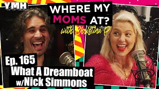 Ep. 165 What A Dreamboat w/ Nick Simmons | Where My Moms At?