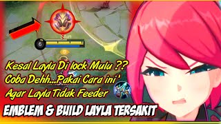 Kunci Kemenangan Layla! Pke Emblem \u0026 build ini, Build Layla Tersakit 2022 ~ Mobile Legends