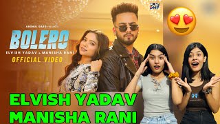 BOLERO - Elvish Yadav & Manisha Rani | Reaction Video