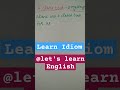 grammar vocabulary englishreading learnenglish letslearnenglish_06 idiom