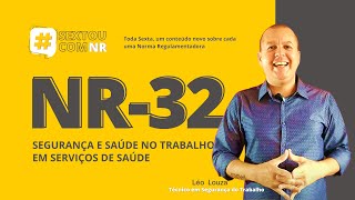 SextouComNR – Tudo sobre a NR-32 - Segurança e Saúde no Trabalho em Serviços de Saúde