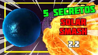​🔥​5 NUEVOS SECRETOS de la ACTUALIZACION 2.2 de Solar Smash