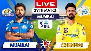 🔴 Live IPL: Mumbai vs Chennai, Match 29 | MI vs CSK Live match Today| IPL Live Scores & Commentary