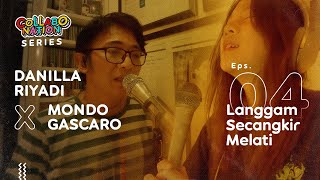 Danilla Riyadi X Mondo Gascaro - Langgam Secangkir Melati - #Collabonation Series (Episode 4)