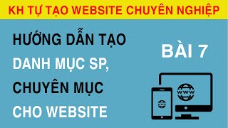 [Bài 7] Hướng Dẫn Tạo Danh Mục Sản Phẩm Và Chuyên Mục Trong Website Wordpress.