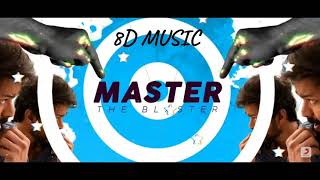 Master - Master the Blaster | 8D | Thalapathy Vijay | Anirudh Ravichander | Lokesh Kanagaraj |