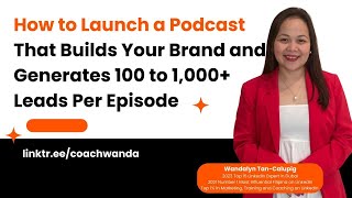 How to Launch A Podcast That Builds Brands \u0026 Brings 1,000+ Leads Per Episode