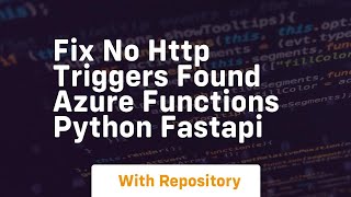 fix no http triggers found azure functions python fastapi