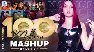 100 Million Mashup | DJ Vispi | Top Hit Songs | Best Bollywood - Punjabi Songs | AIDC