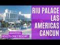 Hotel Riu Palace Las Americas - a great 5-star all-inclusive adults-only resort in Cancun