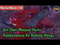 Martial Master 700 ‼️Qin Chen Menjual Harta Rampasannya ke Gedung Wangu