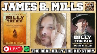 Billy the Kid’s Untold Story | With Historian James B. Mills