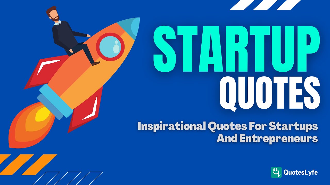 Inspirational Quotes For Startups And Entrepreneurs | Startup Quotes ...