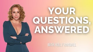 Holly Answers Your Questions
