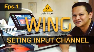 Eps.1 Tutorial Cara Seting Input Channel BEHRINGER WING Digital Audio Mixer - Mixing Console Setup