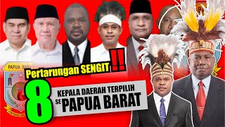 🔴 LENGKAP !! PERTARUNGAN SENGIT 8 KEPALA DAERAH TERPILIH SE PAPUA BARAT DI PILKADA 2024