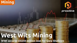 West Wits Mining secures US$50 million loan for Qala Shallows