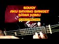 SouQy - Aku Sayang Banget Sama Kamu (Kunci & Lirik) Cover kentrung ukulele by Bang Zaki