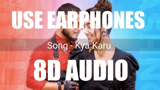 Kya Karu (8D AUDIO) Millind Gaba Feat Ashnoor K | Parampara T | Asli Gold | Shabby |