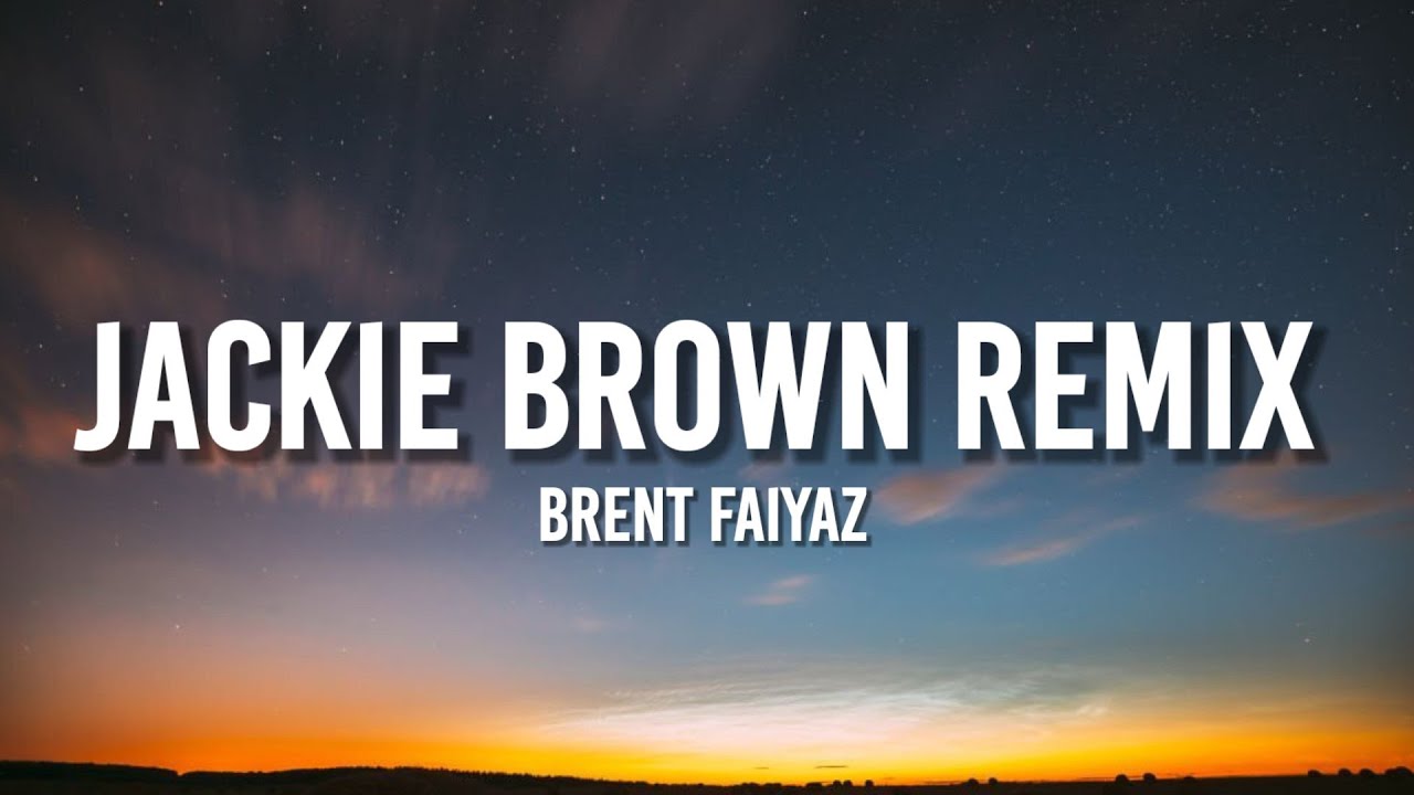 Brent Faiyaz - JACKIE BROWN REMIX (Lyrics) "Only Been A Few Hours, But ...