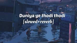 Duniya Ye Thodi Thodi Behtar Lage [slowed+reverb] | Lofi | Arijit Singh