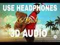 Bacha-3D AUDIO || Prabh Gill || Jaani ||B Praak || UNKNOWN ( Virtual 3D Audio)