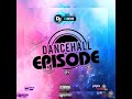 Dj Nico (DANCEHALL EPISODE EP.1) Old School/Dancehall Mixtape 2024