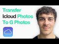 How To Transfer Icloud Photos To Google Photos Directly (Full 2025 Guide)