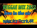 Reggea mix 2022 ,chronixx ,Busy Signal, Romain Virgo, chris Martin _ selector Frank AA🇬🇾🇯🇲🎧.