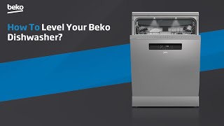 Beko | How to level your Beko dishwasher?