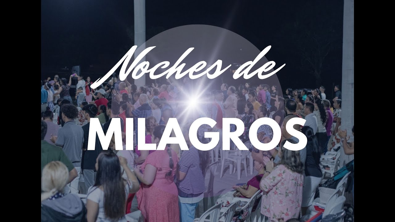 Noches De Milagros Pastor Josue Gonzalez Youtube