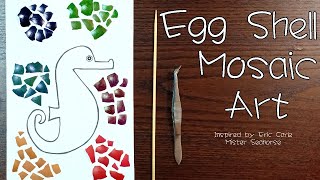 Egg Shell Mosaic Art - Inspired by Eric Carle Mister Seahorse 海马蛋壳马赛克  │ 宅家番外⑧