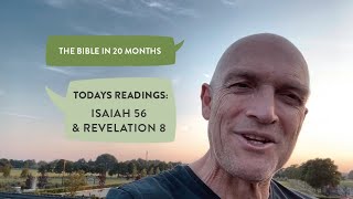 Day 491 | The Bible in 20 Months | Isaiah 56 \u0026 Revelation 8