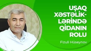 Uşaq sağlamlığında qidanın rolu | Uşaqlarda sağlam qidalanma | Fizuli Hüseynov