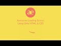 Awesome loading screen using only HTML & CSS