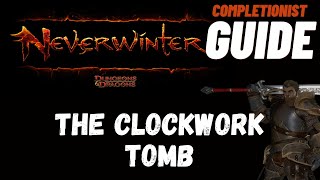 The Clockwork Tomb Neverwinter completionist guide